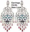  ??  ?? Earrings, £9.99, New Look