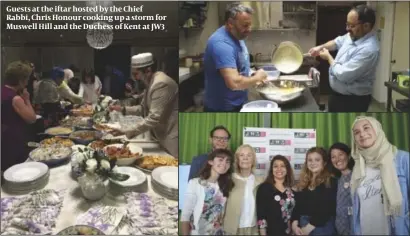  ?? PHOTO: FRANKIE KILLINGWOR­TH ?? Guests at the iftar hosted by the Chief Rabbi, Chris Honour cooking up a storm for Muswell Hill and the Duchess of Kent at JW3