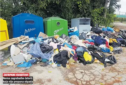  ??  ?? Nema zagrebačke četvrti koja nije prepuna otpada