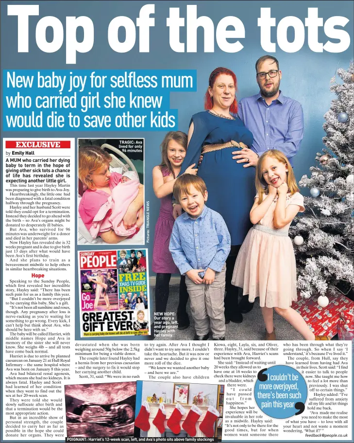  ??  ?? TRAGIC: Ava lived for only96 minutes NEW HOPE: Our story a year ago, left, and pregnant Hayley with her familyPOIG­NANT: Harriet’s 12-week scan, left, and Ava’s photo sits above family stockings