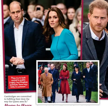  ??  ?? They try to look united in public (right), but Meghan and Kate “have very little in common”.