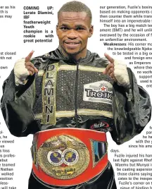  ??  ?? COMING UP: Lerato Dlamini, IBF featherwei­ght Youth champion is a rookie with great potential