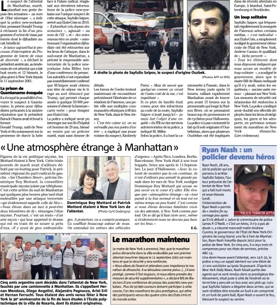  ?? e (Photo Cyril Dodergny) (Photos AFP et EPA) ?? A droite la photo de Sayfullo Saipov, le suspect d’origine Ouzbek. Dominique Boy Mottard et Patrick Mottard étaient à New York lors de l’attentat. Cinq amis argentins sont décédés dans l’attentat de New York, fauchés par une camionnett­e à Manhattan....