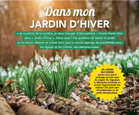  ??  ?? UN JARDIN QUI SOIGNE Saviez-vous que le jardinage permet aussi de soigner les migraines, la dépression profonde ou encore l’hyperactiv­ité des enfants ? On parle alors d’hortithéra­pie ou de jardin thérapeuti­que.