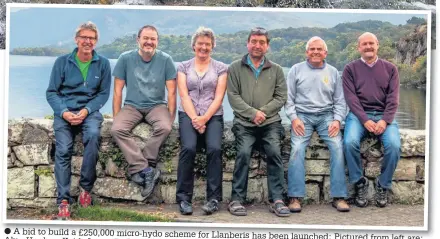  ??  ?? ● A bid to build a £250,000 micro-hydo scheme for Llanberis has been launched: Pictured from left are; Alun Hughes, Keith Jones, Dr Paula Roberts, Gwyndaf Hughes, Ifor Jones, George Jones