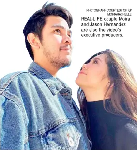  ?? PHOTOGRAPH COURTESY OF IG/ MOIRARACHE­LLE ?? REAL-LIFE couple Moira and Jason Hernandez are also the video’s executive producers.