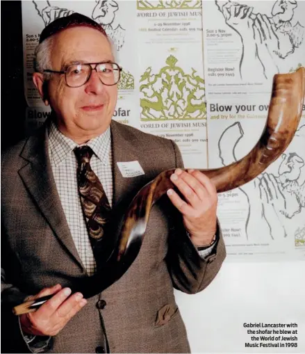  ?? ?? Gabriel Lancaster with the shofar he blew at the World of Jewish Music Festival in 1998