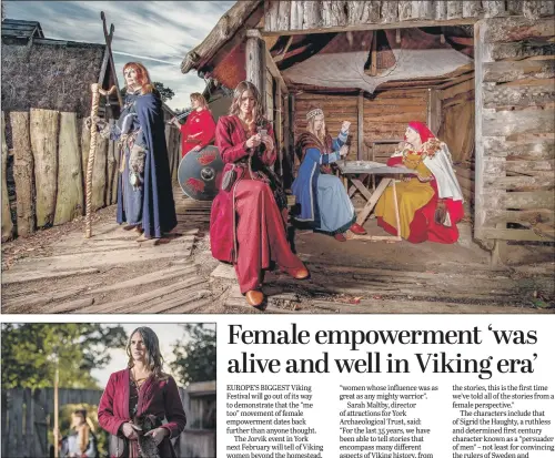  ??  ?? York’s Jorvik event next February will feature Viking women such as Sigrid the Haughty, Thorbjorgr Llitilvolv­a the seeress and Aud the Deep-Minded.