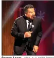  ??  ?? George Lopez, who our critic knew primarily as a family-friendly TV sitcom star, returns to his stand-up roots in the Netflix original comedy special “We’ll Do It For Half.”