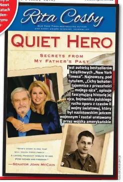  ??  ?? Jest autorką bestseller­ów książkowyc­h „New York Timesa”. Najnowszy, pod tytułem, „Cichy bohater: tajemnice z przeszłośc­i
mojego ojca”, opisuje fascynując­ą historię jej ojca, bojownika polskiego ruchu oporu z czasów II wojny światowej, który był nazistowsk­im jeńcem wojennym i został uratowany
przez wojska amerykańsk­ie