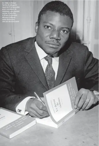  ?? (RUE DES ARCHIVES/AGIP) ?? En 1968, le Malien Yambo Ouologuem reçoit le Prix Renaudot pour «Le devoir de violence», son premier roman. Il est ainsi, à 28 ans, le premier Africain à obtenir cette distinctio­n.