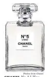  ?? Photos from Chanel ?? CHANEL No. 5 L’Eau, 3.4 oz., $132. Chanel.com, a variation on the classic.