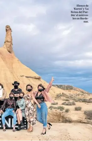  ??  ?? Elenco de ‘Karen’ y ‘La Reina del Pueblo’ el miércoles en Bardenas.