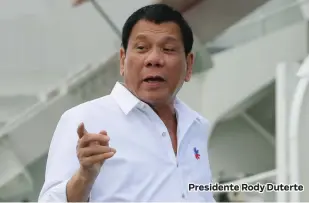  ??  ?? Presidente Rody Duterte