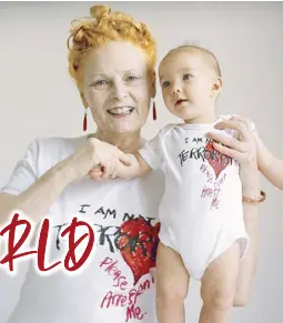  ?? ?? Vivienne Westwood and a baby wearing the “I Am Not A Terrorist” T-shirts from her 2005 show protesting Anti-Terrorist laws