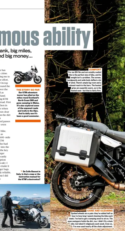  ??  ?? THE STORY SO FAR Our KTM adventure tourer has piled on the miles round Scotland’s North Coast 500 and gone camping in Wales. It’s also explored some of the unpaved roads and trails in the Alps. And in daily use it’s been a good commuter. On Colle...