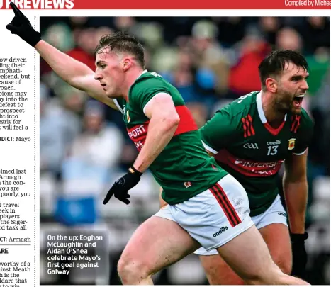  ?? ?? On the up: Eoghan McLaughlin and Aidan O’Shea celebrate Mayo’s first goal against Galway