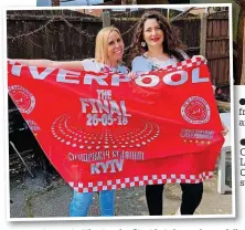  ?? ?? Above, Andrea Rimmer from Formby with Olena and daughter Yeva
Left, Andrea and
Olena sporting a
Liverpool flag for the 2018 Champions League final, staged in Kyiv