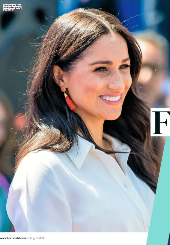  ??  ?? Meghan: looking forward to giving birth in LA