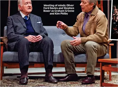  ??  ?? Meeting of minds: Oliver Ford Davies and Stephen Boxer as Graham Greene and Kim Philby