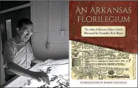  ?? Courtesy University of Arkansas Press ?? “An Arkansas Florilegiu­m” will be released this week by University of Arkansas Press. Edwin Smith is pictured at left.