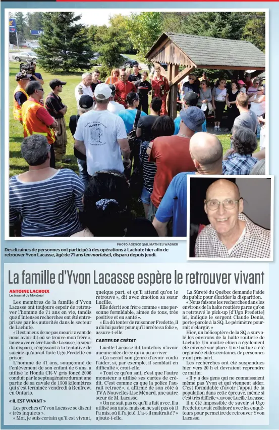  ?? PHOTO AGENCE QMI, MATHIEU WAGNER ?? Des dizaines de personnes ont participé à des opérations à Lachute hier afin de retrouver Yvon Lacasse, âgé de 71 ans (en mortaise), disparu depuis jeudi.