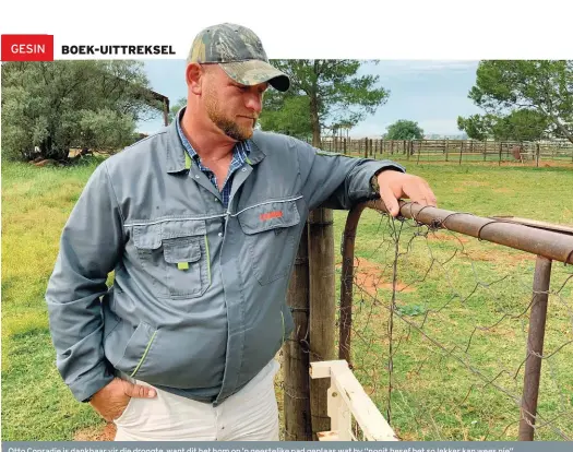  ??  ?? Otto Conradie is dankbaar vir die droogte, want dit het hom op ’n geestelike pad geplaas wat hy “nooit besef het so lekker kan wees nie”.