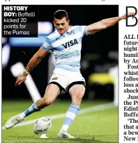  ?? ?? HISTORY BOY: Boffelli kicked 20 points for the Pumas