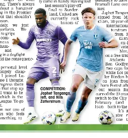  ?? ?? COMPETITIO­N: Japhet Tanganga, left, and Nils Zatterstro­m