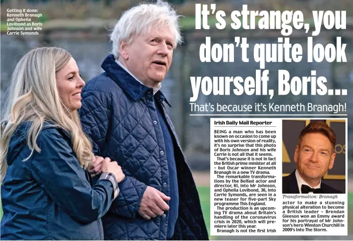  ?? ?? Getting it done: Kenneth Branagh and Ophelia Lovibond as Boris Johnson and wife Carrie Symonds