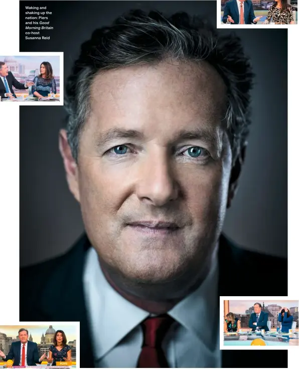  ??  ?? Waking and shaking up the nation: Piers and his Good Morning Britain
co-host Susanna Reid