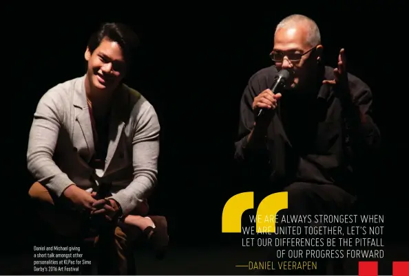  ??  ?? Daniel and Michael giving a sho talk amongst other personalit­ies at KLPac for Sime Darby’s 2016 A Festival