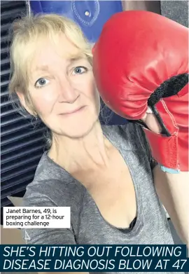  ??  ?? Janet Barnes, 49, is preparing for a 12-hour boxing challenge