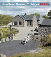  ??  ?? Headford House, Co Mayo €495k