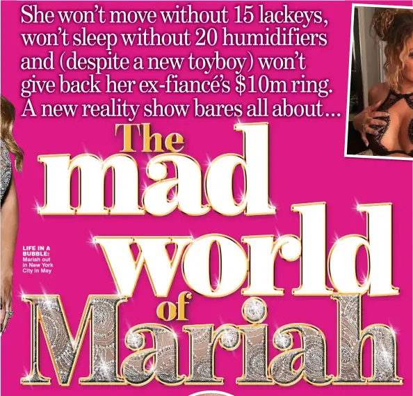  ??  ?? LIFE IN A BUBBLE: Mariah out in New York City in May