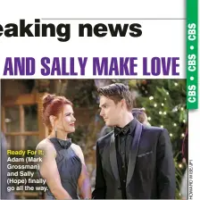  ?? ?? Ready For It: Adam (Mark Grossman) and Sally (Hope) finally go all the way.