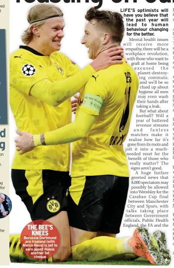  ??  ?? THE BEE’S KNEES Borussia Dortmund ace Haaland (with Marco Reus) is set to earn agent Raiola another fat cheque