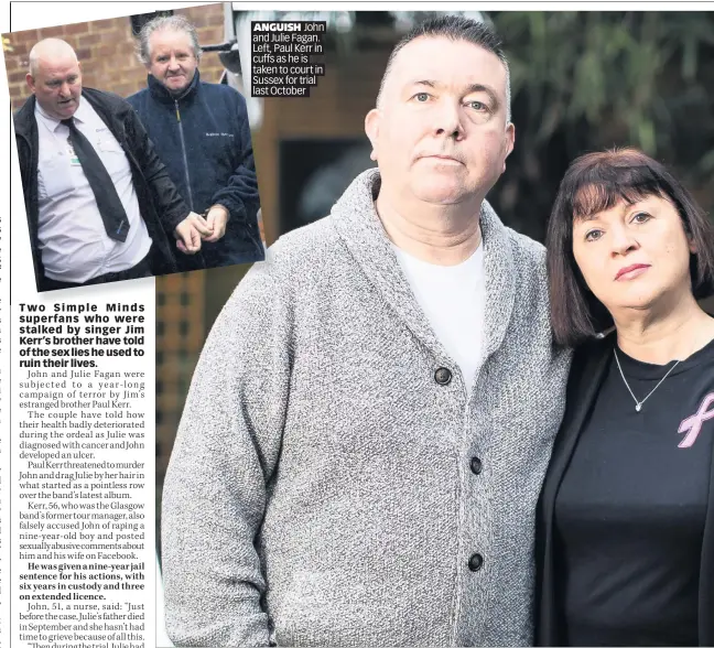  ??  ?? ANGUISH John and Julie Fagan. Left, Paul Kerr in cuffs as he is taken to court in Sussex for trial last October