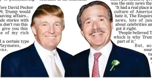  ??  ?? CLOSE FRIENDS: Trump with David Pecker in 2004