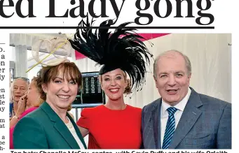  ??  ?? Top hats: Chanelle McCoy, centre, with Gavin Duffy and his wife Orlaith