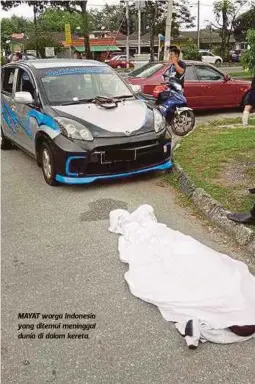  ??  ?? MAYAT warga Indonesia yang ditemui meninggal dunia di dalam kereta.