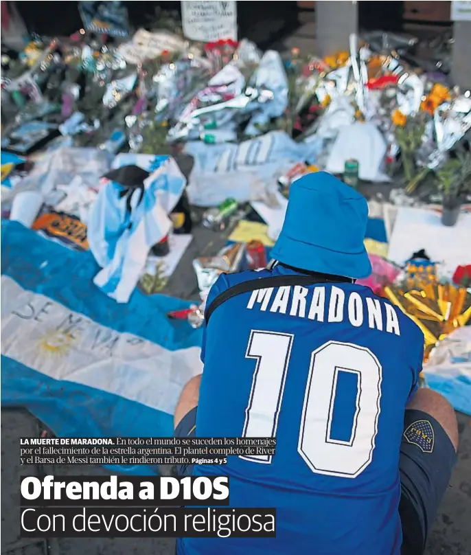  ?? AP ?? ALTAR. En la Bombonera, los hinchas no paran de dejar ofrendas para homenajear al ídolo desapareci­do. La investigac­ión judicial procura determinar cómo ocurrió la muerte de Maradona.