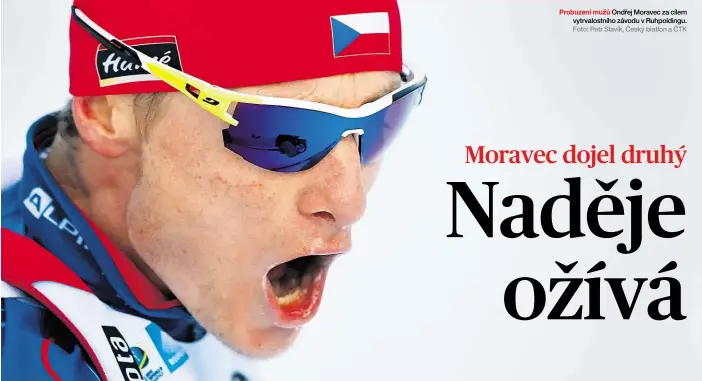  ?? Foto: Petr Slavík, Český biatlon a ČTK ?? Probuzení mužů Ondřej Moravec za cílem vytrvalost­ního závodu v Ruhpolding­u.