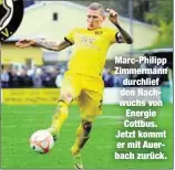  ??  ?? Marc-Philipp Zimmermann durchlief den Nachwuchs von Energie Cottbus. Jetzt kommt er mit Auerbach zurück.