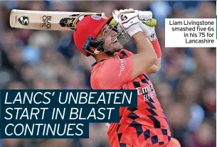  ?? ?? Liam Livingston­e smashed five 6s in his 75 for Lancashire