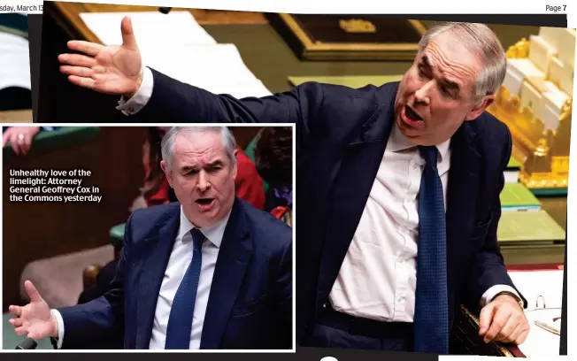  ??  ?? Unhealthy love of the limelight: Attorney General Geoffrey Cox in the Commons yesterday