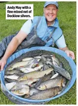  ??  ?? Andy May with a fine mixed net of Docklow silvers.