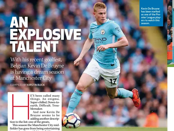  ??  ?? Kevin De Bruyne has been marked as one of the Premier League players to watch this season.