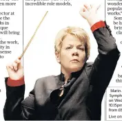  ??  ?? Marin Alsop: she has led the way for women in an industry dominated by men