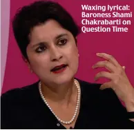  ??  ?? Waxing lyrical: Baroness Shami Chakrabart­i on Question Time